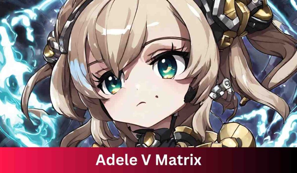 Adele V Matrix