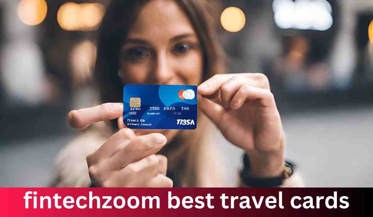 fintechzoom best travel cards