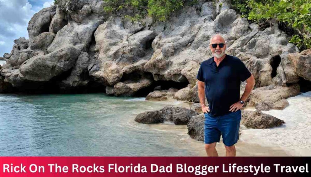Rick On The Rocks Florida Dad Blogger Lifestyle Travel