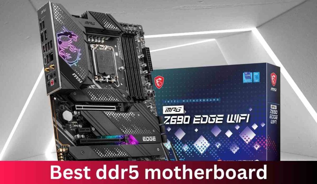 Best DDR5 Motherboard