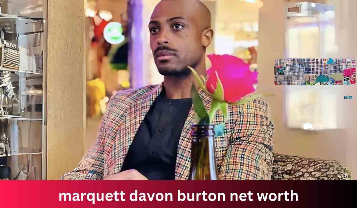 marquett davon burton net worth