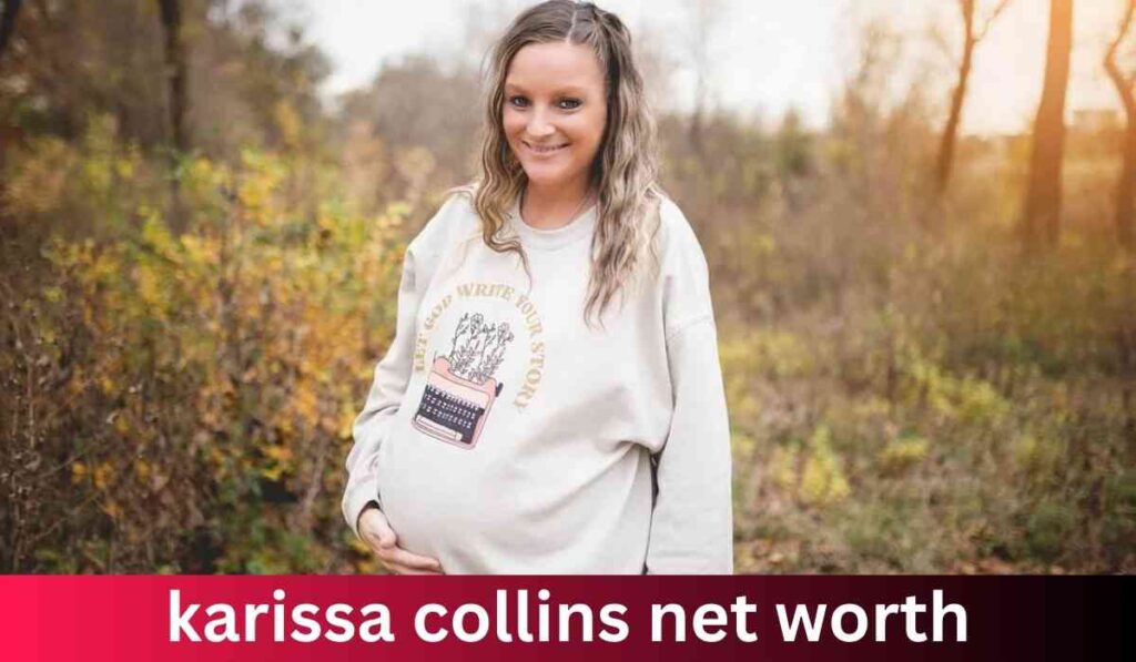 Unveiling the karissa collins net worth and her journey