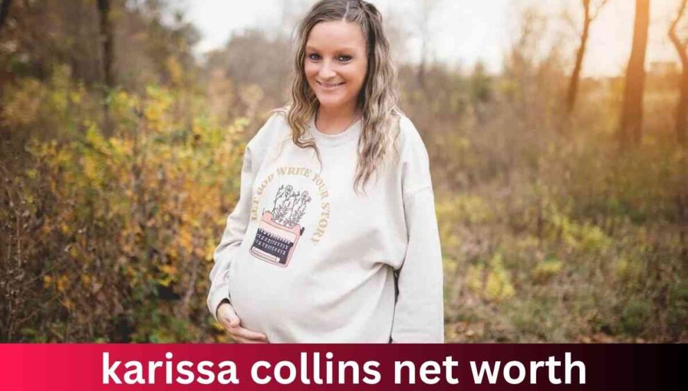 Unveiling the karissa collins net worth and her journey