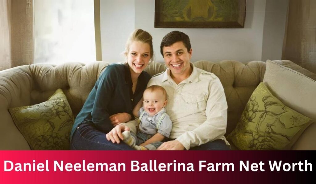 Daniel Neeleman Ballerina Farm Net Worth