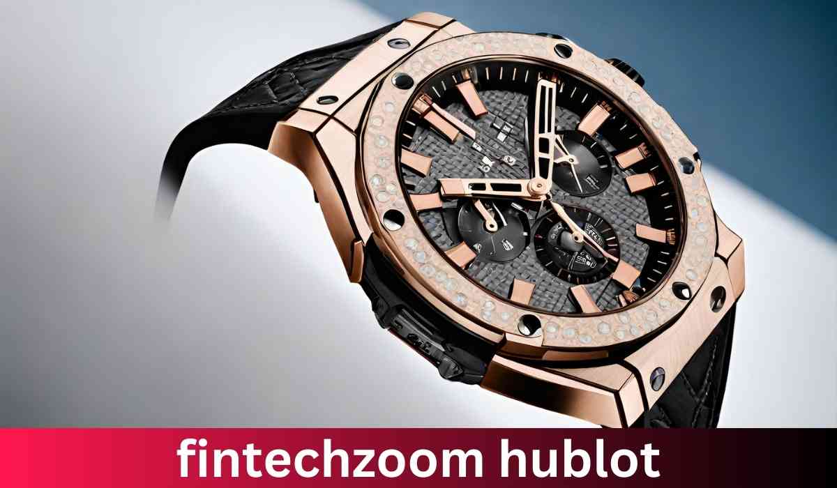 FintechZoom Hublot