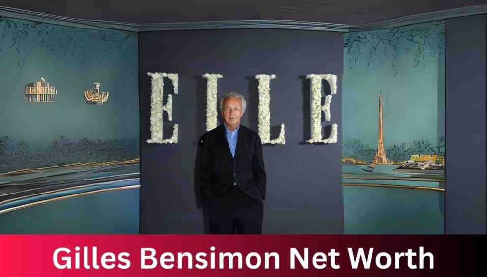 Gilles Bensimon Net Worth