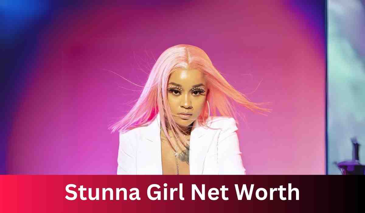 Stunna Girl Net Worth