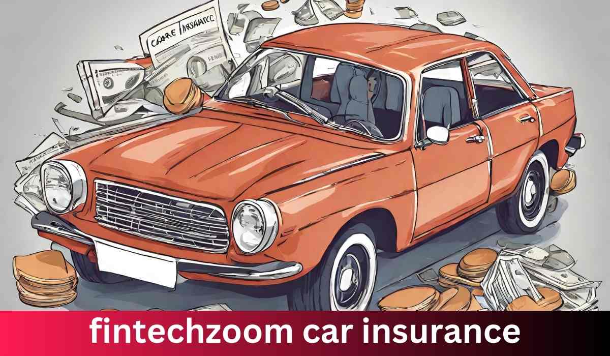 FintechZoom Car Insurance