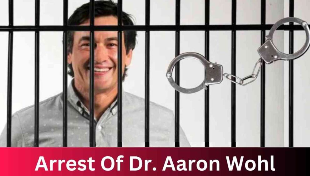 Arrest of Dr. Aaron Wohl
