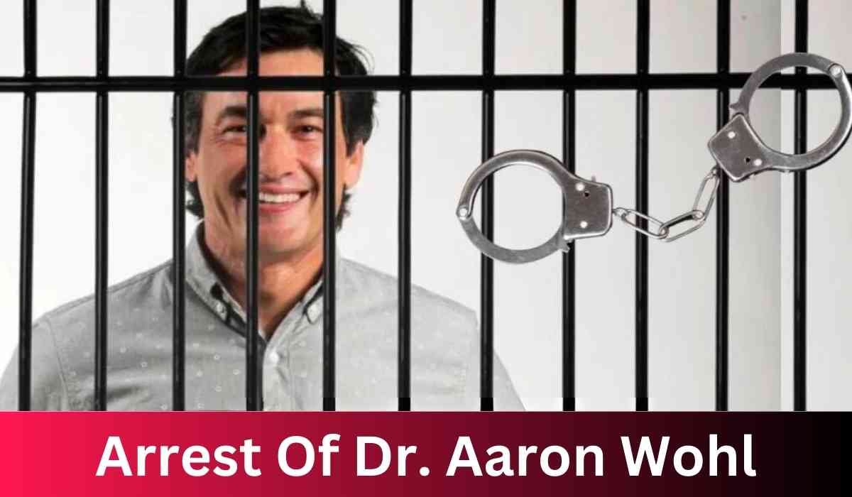 Arrest of Dr. Aaron Wohl